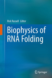Enlarge image Cover: Biophysics of RNA Folding - Springer