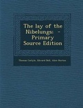 Cover: The Lay of the Nibelungs; - Nabu Press