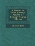 Cover: Manual of Bible History Volume 2 - Nabu Press
