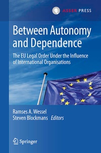 Enlarge image Cover: Between Autonomy and Dependence - T.M.C. Asser Press
