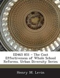 Cover: Ed465 851 - The Cost Effectiveness of Whole School Reforms. Urban Diversity Series - Bibliogov