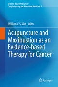 Cover: Acupuncture and Moxibustion as an Evidence-based Therapy for Cancer - Springer