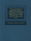 Cover: A Letter to the Right Hon. Sir John Sinclair, Bart. M.P., Supporting His Arguments in Refutation of Those Advanced by Mr. Huskisson, on the Supposed - Nabu Press