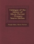 Cover: Catalogue of the Library of Edwin Forrest - Nabu Press