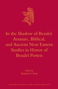 Cover: In the Shadow of Bezalel. Aramaic, Biblical, and Ancient Near Eastern Studies in Honor of Bezalel Porten - Brill