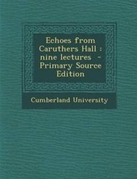 Enlarge image Cover: Echoes from Caruthers Hall - Nabu Press
