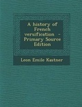 Cover: History of French Versification - Nabu Press