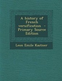 Enlarge image Cover: History of French Versification - Nabu Press