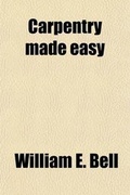 Cover: Carpentry Made Easy Or, the Science and Art of Framing, on a New and Improved System - Rarebooksclub.com