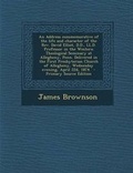 Cover: An Address Commemorative of the Life and Character of the REV. David Elliot, D.D., LL.D. Professor in the Western Theological Seminary at Allegheny, Penn. Delivered in the First Presbyterian Church of Allegheny, Wednesday Evening, April 22d, 1874. - Prim - Nabu Press