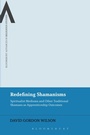 Cover: Redefining Shamanisms - Bloomsbury Academic USA