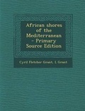Cover: African Shores of the Mediterranean - Primary Source Edition - Nabu Press