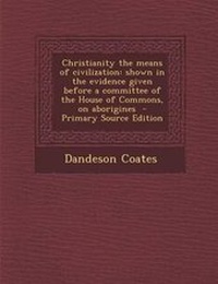 Enlarge image Cover: Christianity the Means of Civilization - Nabu Press