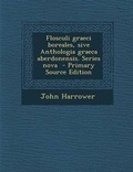 Cover: Flosculi Graeci Boreales, Sive Anthologia Graeca Aberdonensis. Series Nova (Primary Source) - Nabu Press