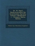 Cover: Dr. W. Pape's Handworterbuch Der Griechischen Sprache, Volume 3, Part 1 - Primary Source Edition - Nabu Press