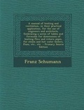 Cover: A Manual of Heating and Ventilation, in Their Practical Application, for the Use of Engineers and Architects. Embracing a Series of Tables and Formula - Nabu Press