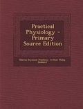 Cover: Practical Physiology - Primary Source Edition - Nabu Press