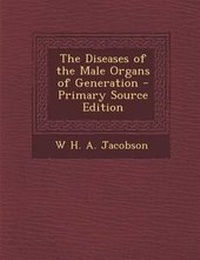Enlarge image Cover: The Diseases of the Male Organs of Generation - Primary Source Edition - Nabu Press