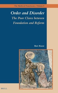 Enlarge image Cover: Order and Disorder: The Poor Clares between Foundation and Reform - Brill