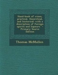 Cover: Hand-Book of Wines, Practical, Theoretical, and Historical; With a Description of Foreign Spirits and Liqueurs - Nabu Press
