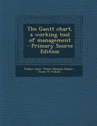 Enlarge image Cover: Gantt Chart, a Working Tool of Management - Nabu Press