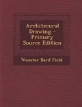 Cover: Architecural Drawing - Primary Source Edition - Nabu Press