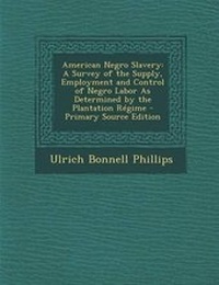 Abbildung von: American Negro Slavery - Nabu Press