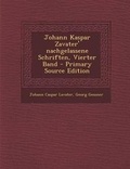 Cover: Johann Kaspar Zavater' Nachgelassene Schriften, Vierter Band - Nabu Press