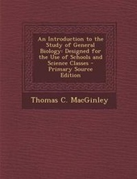 Enlarge image Cover: Introduction to the Study of General Biology - Nabu Press