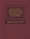 Cover: Letters of Colonel Sir Augustus Simon Frazer, K. C. B. Commanding the Royal Horse Artillery in the Army Under Wellington - Nabu Press