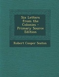 Cover: Six Letters from the Colonies - Nabu Press