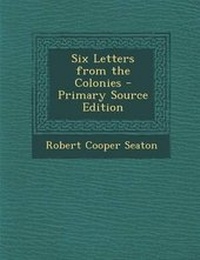 Enlarge image Cover: Six Letters from the Colonies - Nabu Press