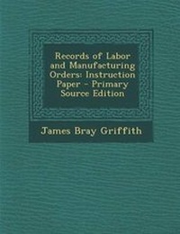 Enlarge image Cover: Records of Labor and Manufacturing Orders - Nabu Press