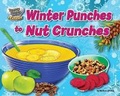 Cover: Winter Punches to Nut Crunches - Bearport Books