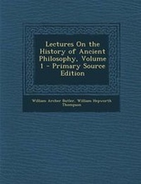 Enlarge image Cover: Lectures on the History of Ancient Philosophy, Volume 1 - Primary Source Edition - Nabu Press