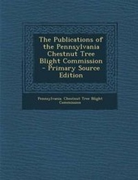 Enlarge image Cover: Publications of the Pennsylvania Chestnut Tree Blight Commission - Nabu Press