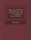 Cover: Essai Sur L'Histoire Naturelle de L'Isle de Saint Domingue ... - Nabu Press