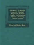 Cover: Policy of Marine Insurance Popularly Explained - Nabu Press