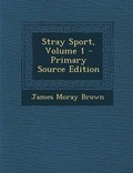 Cover: Stray Sport, Volume 1 - Nabu Press