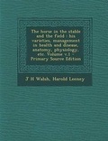 Cover: The Horse in the Stable and the Field - Nabu Press