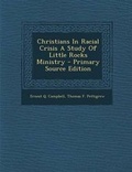 Cover: Christians in Racial Crisis a Study of Little Rocks Ministry - Nabu Press