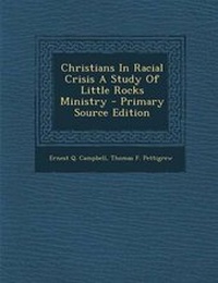 Enlarge image Cover: Christians in Racial Crisis a Study of Little Rocks Ministry - Nabu Press