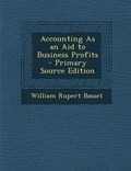 Cover: Accounting as an Aid to Business Profits - Nabu Press