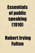 Cover: Essentials of Public Speaking; For Secondary Schools - Rarebooksclub.com