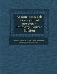 Enlarge image Cover: Action-Research as a Cyclical Process - Primary Source Edition - Nabu Press