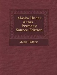 Enlarge image Cover: Alaska Under Arms - Nabu Press