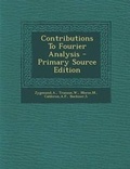 Cover: Contributions to Fourier Analysis - Nabu Press
