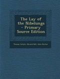 Cover: The Lay of the Nibelungs - Primary Source Edition - Nabu Press