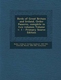 Cover: Birds of Great Britain and Ireland, Order Passeres, Complete in Two Volumes Volume V. 1 - Nabu Press