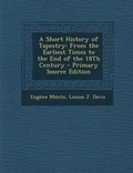 Cover: Short History of Tapestry - Nabu Press